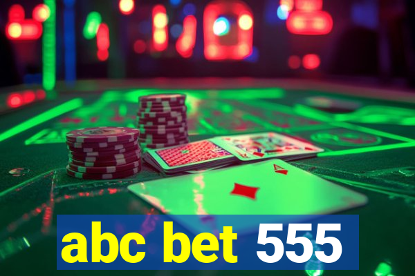 abc bet 555